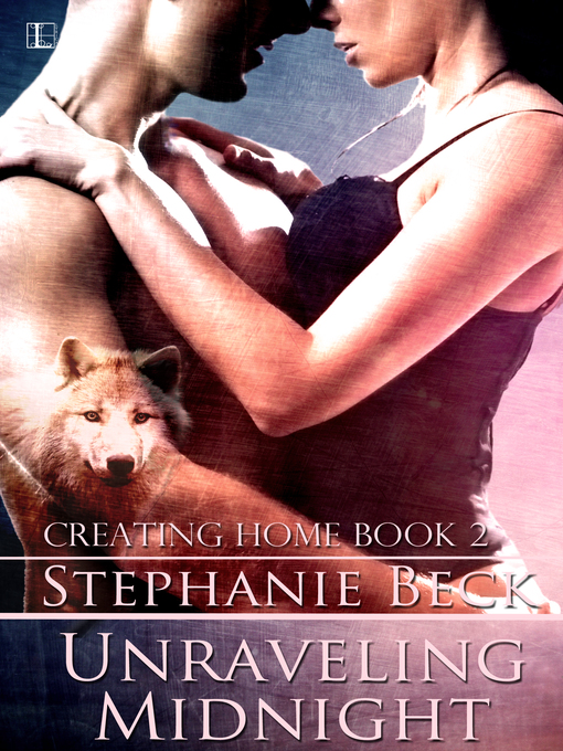 Title details for Unraveling Midnight by Stephanie Beck - Available